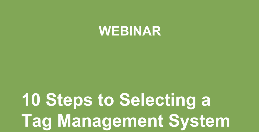 10 Steps to Selecting a Tag Management System