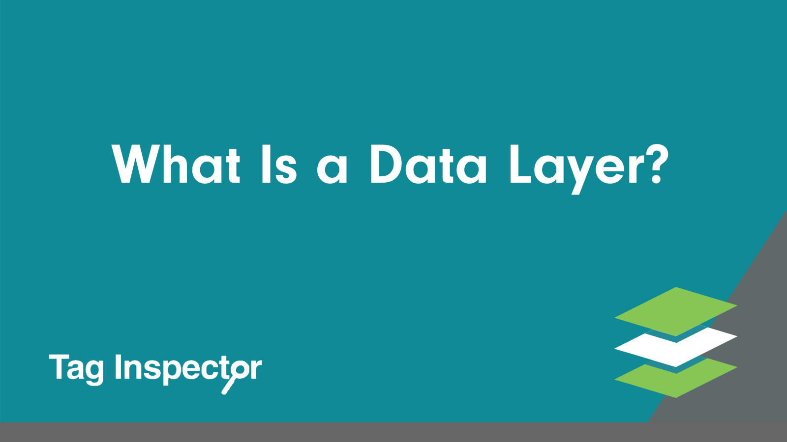 what-is-a-data-layer-and-why-is-it-important-tag-inspector-blog