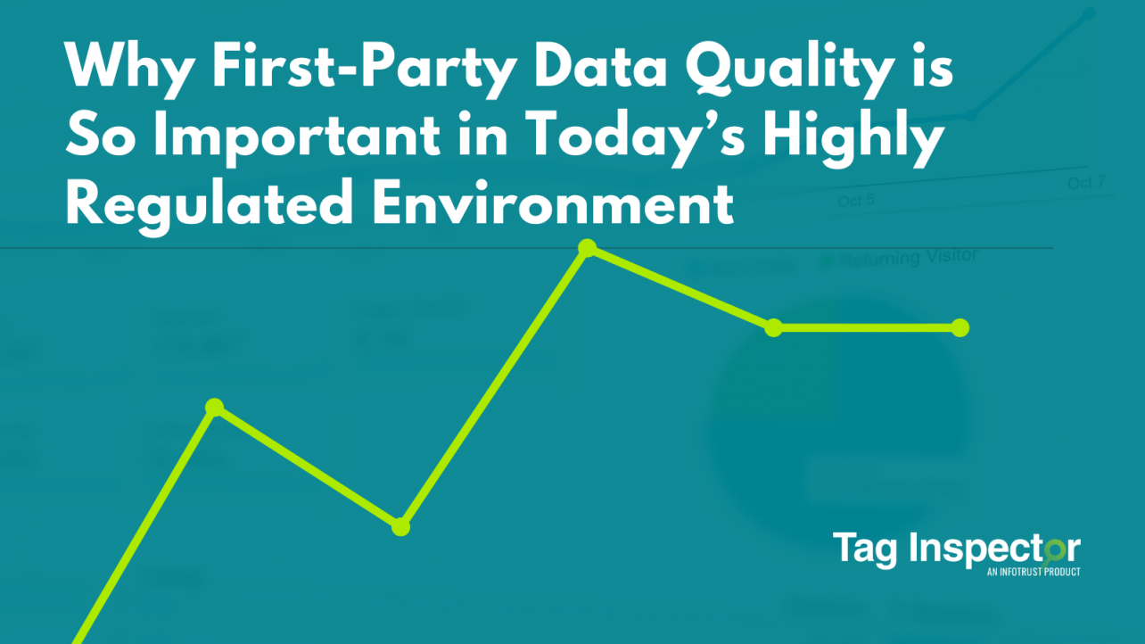 Why First-Party Data Quality is So Important in Today’s Highly Regulated Environment
