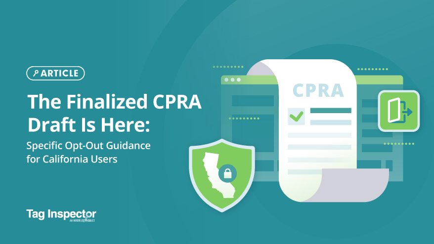 The Finalized CPRA Draft Is Here: Specific Opt-Out Guidance for California Users