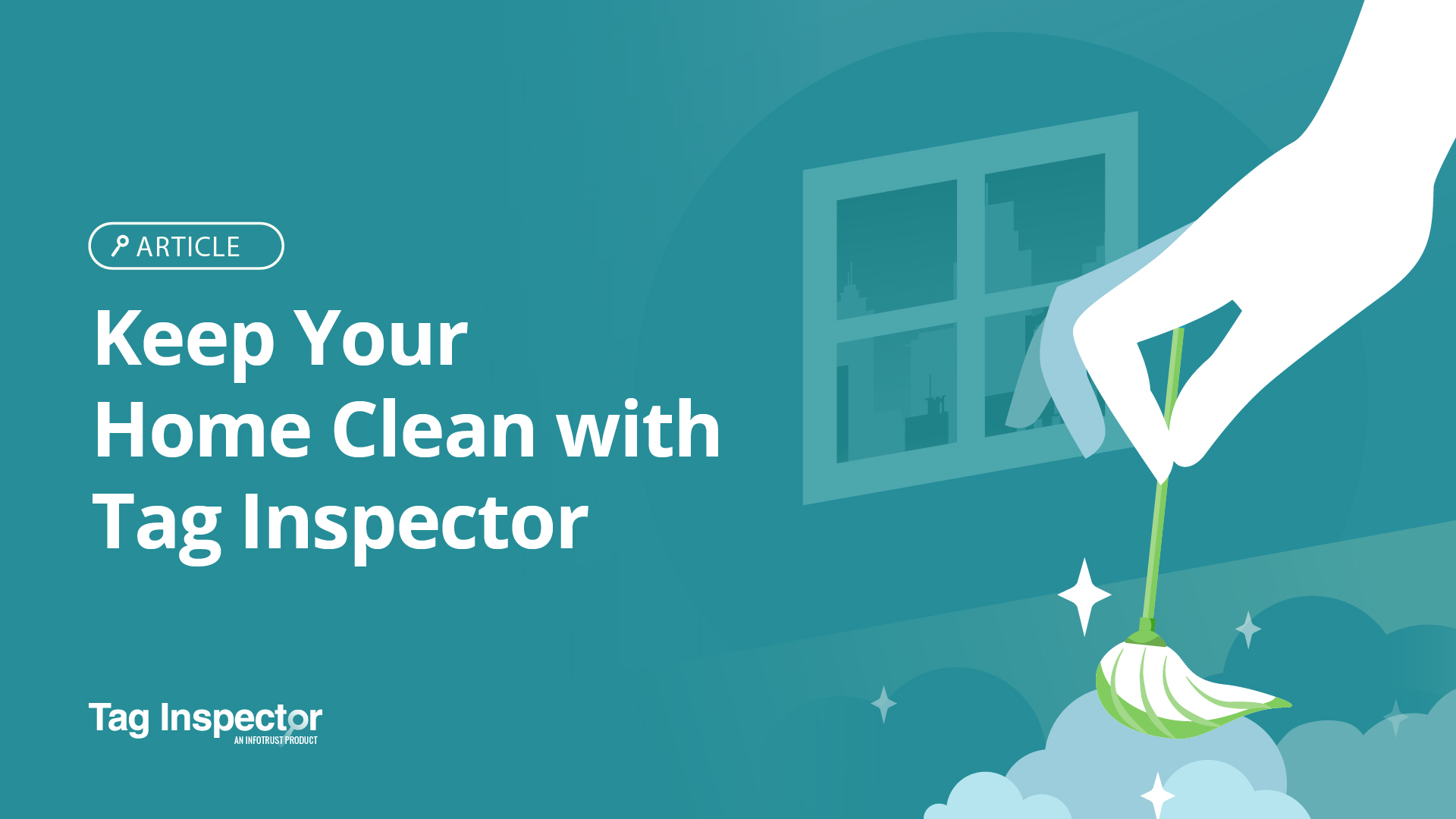 Keep Your Home Clean with Tag Inspector