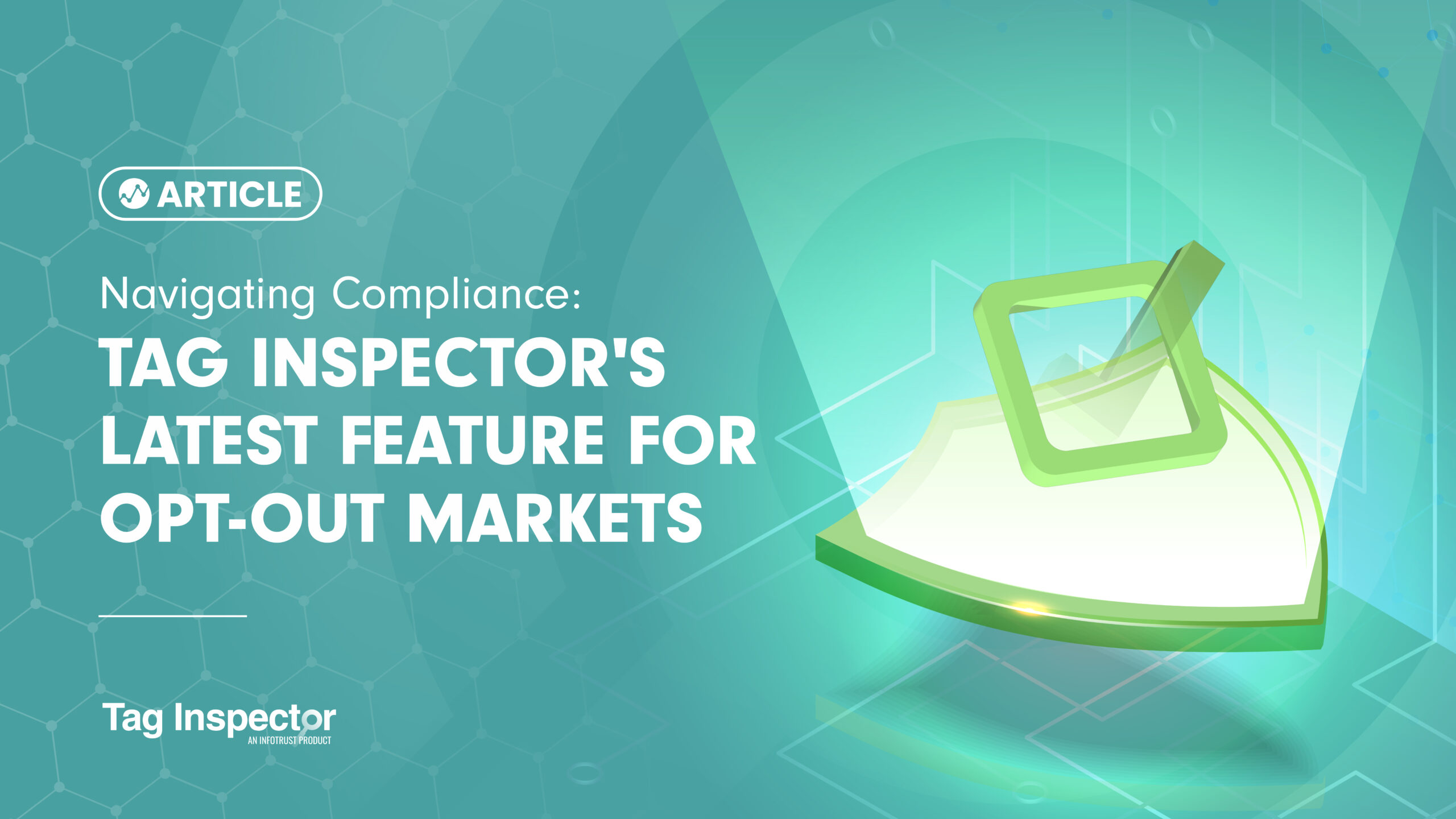 Navigating Compliance: Tag Inspector's Latest Feature for Opt-Out Markets
