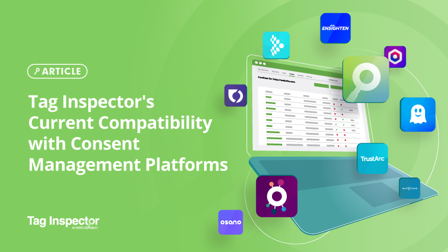 Tag Inspector's Current Compatibility with Consent Management Platforms