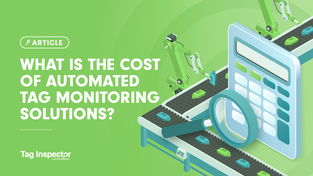 What Is the Cost of Automated Tag Monitoring Solutions?